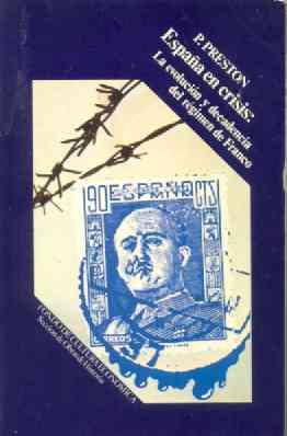 Espaa en crisis: La evolucion y decadencia del regimen de Franco