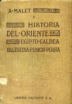 Historia del oriente - Egipto - Caldea - Palestina - Fenicia - Persia
