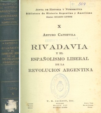 Rivadavia y el espaolismo liberal de la revolucion Argentina