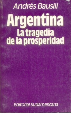 Argentina - La tragedia de la prosperidad