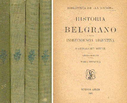 Historia de Belgrano y de la independencia Argentina