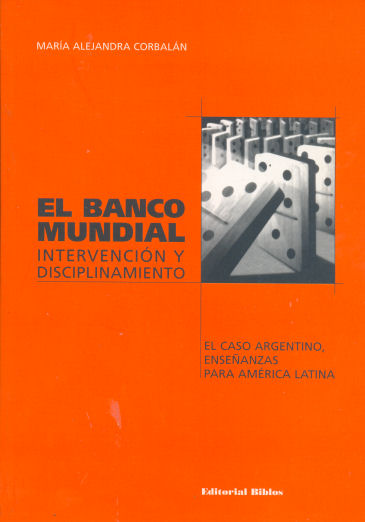 El Banco Mundial intervencin y disciplinamiento