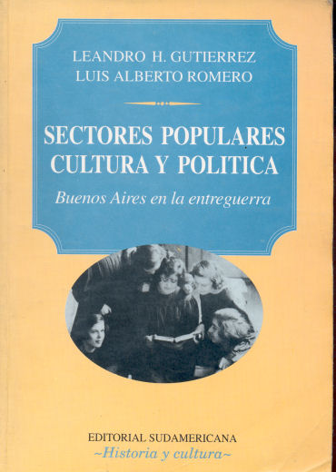 Sectores populares cultura y poltica (Buenos Aires en la entreguerra)