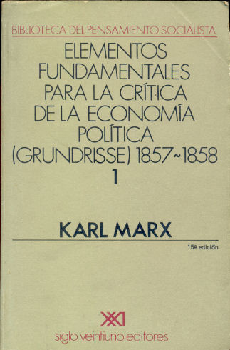 Elementos fundamentales para la crtica de la economa poltica (Grundrisse) 1857-1858