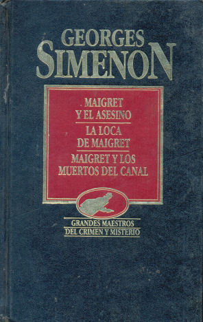 Maigret y el asesino - La loca de Maigret - Maigret y los muertos del canal