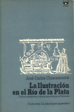 La ilustracion en el Rio de la Plata