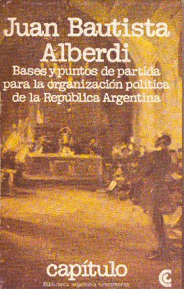 Bases y puntos de partida para la organizacin politica de la Republica Argentina
