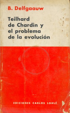 Teilhard de Chardin y el problema de la evolucin
