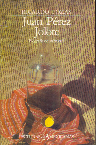 Juan Prez Jolote - Biografa de un tzotzil