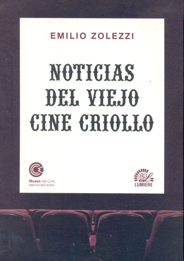 Noticias del viejo cine criollo